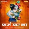 About Farj Yar Ka (Hindi) Song