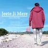 About Jeete Ji Mere Song