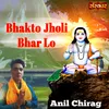 About Bhakto Jholi Bhar Lo Song