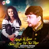 About Kanch Ke Jaisa Tune Mera Dil Tod Diya Song