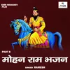 About Mohan Ram Bhajan Part 8 (Hindi) Song