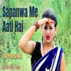 Sapanwa Me Aati Hai (Bhojpuri)