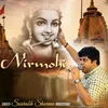 About Nirmohi Song