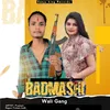 About Badmashi Song