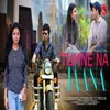 About Tumne Na Jaana Song