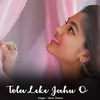 About Tola Leke Jahu O Song