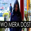 About Wo Mera Dost Song