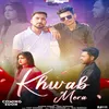 About Khwab Mera Song