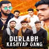 About Durlabh Kashyap Gang Song