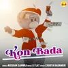 About Kon Bada Song