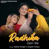 About Radhika Gori Se Song
