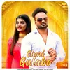 About Chori Gulabo Song