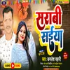 About Sharabi Saiya (Bhojpuri) Song