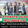 About Lathikata Jalda Rourkela (Nagpuri) Song