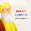 About Bhakti Guru Ji Ki Song