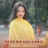 About Pyar Na Hoi Kabo Song