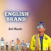 About English Brand (Nagpuri) Song