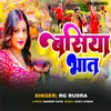 Basiya Bhat (Bhojpuri Song)