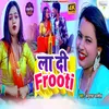 About La Di Frooti Song