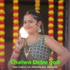 About Chalwa Debu Goli Song