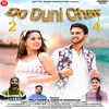 About Do Duni Char ( Feat. Raj Tiger, Anisha Ranghar ) Song