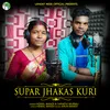 About Supar Jhakas Kuri Song