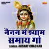 Nainan Mein Shyam Samay Go (Hindi)