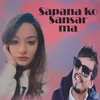 About Sapana KO Sansar Ma Song