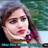 About Has Has Mose Batrana Song