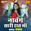 About Nachenge Sari Raat Maa (Hindi) Song