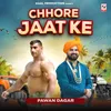 About Chhore Jaat Ke Song