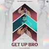 About Get Up Bro Song