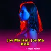 Joy Ma Kali Joy Ma Kali (Bengali)