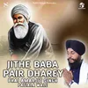 About Jithe Baba Pair Dharey Song