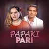 About Papaki Pari - Acoustic Version Song