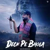 About Deck Pe Bhola Song