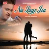 Na Lage Jiya (Hindi)