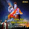 Om Jai Shiv Omkara