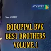 Boduppal Bvk Best Brothers Vol 1