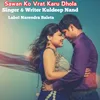 About Sawan Ko Vrat Karu Dhola Song