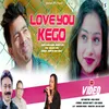 About Love You Kego Song