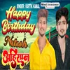 Happy Birthday Nitish Ahiran Ke (Bhojpuri)