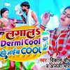 About Lagala Dermi Cool Ho Jayibu Cool Song