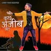 About Kuch Ajeeb Sa (HINDI) Song