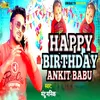 About Happy Birthday Ankit  Babu Song