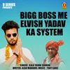 Bigg Boss Me Elvish Yadav  Ka System (Hindi)