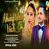 About Khayalan Vich (punjabi) Song