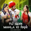 About Tu Gori Mahla Ki Rani Song