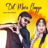 About Dil Maro Aagyo Song