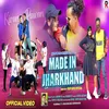About Made In Jharkhand (Nagpuri) Song